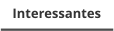 Interessantes